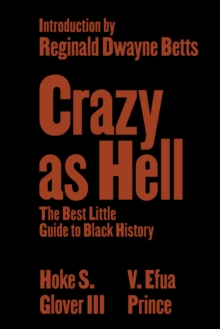 W. W. Norton & Company Crazy As Hell , The Best Little Guide To Black History