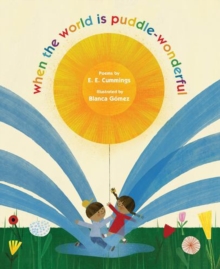 When The World Is Puddle-Wonderful E. E. Cummings
