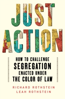 Just Action: How to Challenge Segregation Enacted Under the Color of Law