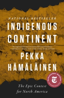 Indigenous Continent : The Epic Contest for North America