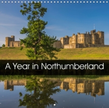 A Year in Northumberland 2017 : Seasonal Images of the County of Northumberland Including the County's Open Moorland, Historical Architecture and Coastline., Calendar Book A Year in Northumberland 2017 : Seasonal Images of the County of Northumberland Including the County's Open Moorland, Historical Architecture and Coastline., Calendar Book