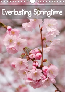 Everlasting Springtime 2019 : 12 marvellous spring photos, Calendar Book Everlasting Springtime 2019 : 12 marvellous spring photos, Calendar Book