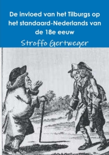De Invloed Van Het Tilburgs Op Het Standaard-Nederlands Van De 18e Eeuw