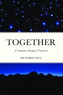 Together: A Trinitarian Theology of Teamwork