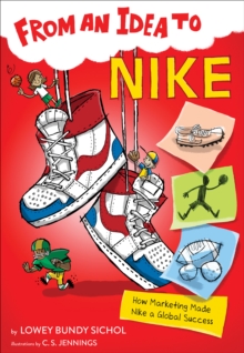 From an Idea to Nike: How Branding Made Nike a Household Name, Paperback / softback Book From an Idea to Nike: How Branding Made Nike a Household Name, Paperback / softback Book