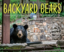 Backyard Bears : Conservation, Habitat Changes, and the Rise of Urban Wildlife