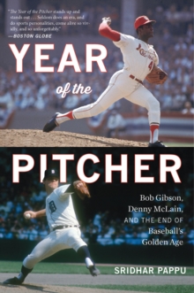 Year of the Pitcher : Bob Gibson, Denny McLain, and the End of Baseball's Golden Age