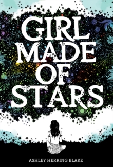 Girl Made of Stars, Hardback Book Girl Made of Stars, Hardback Book