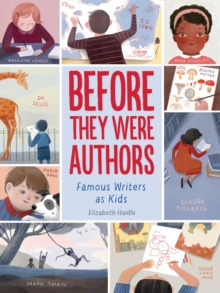 Before They Were Authors: Famous Writers as Kids, Hardback Book Before They Were Authors: Famous Writers as Kids, Hardback Book