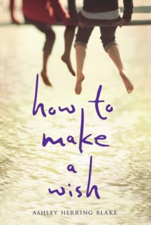 How to Make a Wish, Paperback / softback Book How to Make a Wish, Paperback / softback Book