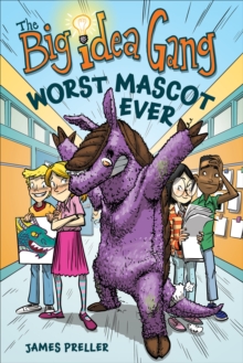 Big Idea Gang: Worst Mascot Ever, Paperback / softback Book Big Idea Gang: Worst Mascot Ever, Paperback / softback Book