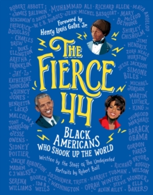 The Fierce 44 : Black Americans Who Shook Up the World