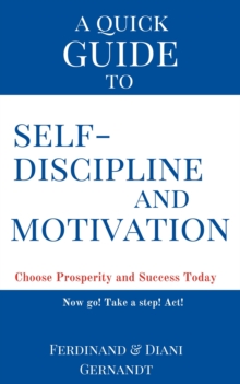 Quick Guide to Self-discipline and Motivation