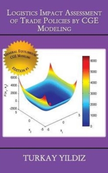 Logistics Impact Assessment of Trade Policies by Cge Modeling : Theory and Practice