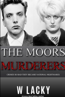 Serial Killers : Ian Brady & Myra Hindley