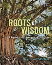 Roots of Wisdom : A Tapestry of Philosophical Traditions