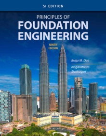 Principles of Foundation Engineering, SI Edition, Paperback / softback Book Principles of Foundation Engineering, SI Edition, Paperback / softback Book