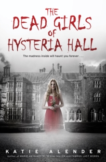 The Dead Girls of Hysteria Hall, Paperback Book The Dead Girls of Hysteria Hall, Paperback Book