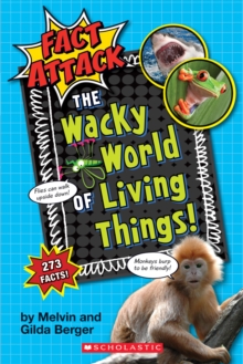 The Wacky World of Living Things! (Fact Attack #1) : Plants and Animals, Paperback Book The Wacky World of Living Things! (Fact Attack #1) : Plants and Animals, Paperback Book