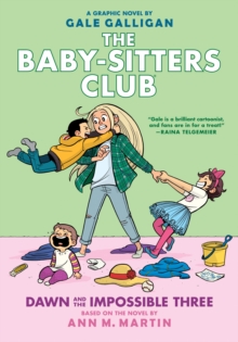 Dawn and the Impossible Three: A Graphic Novel (The Baby-Sitters Club #5)