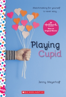 Playing Cupid: A Wish Novel, Paperback Book Playing Cupid: A Wish Novel, Paperback Book