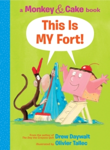 This Is My Fort! (Monkey and Cake #2), Hardback Book This Is My Fort! (Monkey and Cake #2), Hardback Book