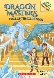 Chill of the Ice Dragon: A Branches Book (Dragon Masters #9), Paperback Book Chill of the Ice Dragon: A Branches Book (Dragon Masters #9), Paperback Book