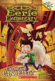 Classes Are Canceled!: A Branches Book (Eerie Elementary #7), Paperback Book Classes Are Canceled!: A Branches Book (Eerie Elementary #7), Paperback Book