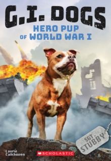 G.I. Dogs: Sergeant Stubby, Hero Pup of World War I (G.I. Dogs #2) : Hero Pup of World War I, Paperback Book G.I. Dogs: Sergeant Stubby, Hero Pup of World War I (G.I. Dogs #2) : Hero Pup of World War I, Paperback Book