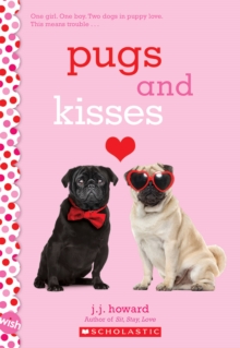 Pugs and Kisses: A Wish Novel, Paperback Book Pugs and Kisses: A Wish Novel, Paperback Book