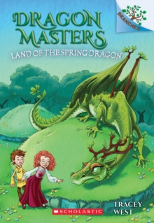 Land of the Spring Dragon: A Branches Book (Dragon Masters #14)