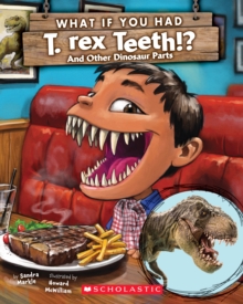 What If You Had T. Rex Teeth? And Other Dinosaur Parts, Paperback Book What If You Had T. Rex Teeth? And Other Dinosaur Parts, Paperback Book
