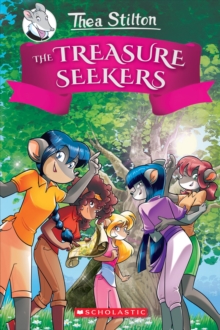 The Treasure Seekers (Thea Stilton and the Treasure Seekers #1), Hardback Book The Treasure Seekers (Thea Stilton and the Treasure Seekers #1), Hardback Book