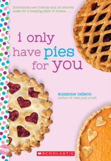 I Only Have Pies for You: A Wish Novel, Paperback Book I Only Have Pies for You: A Wish Novel, Paperback Book