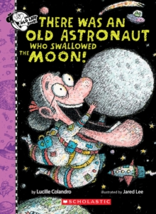 There Was An Old Astronaut Who Swallowed the Moon!, Hardback Book There Was An Old Astronaut Who Swallowed the Moon!, Hardback Book