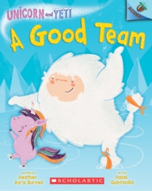 A Good Team: An Acorn Book (Unicorn and Yeti #2), Paperback Book A Good Team: An Acorn Book (Unicorn and Yeti #2), Paperback Book
