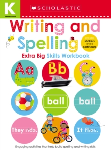 Kindergarten Extra Big Skills Workbook: Writing and Spelling (Scholastic Early Learners), Paperback Book Kindergarten Extra Big Skills Workbook: Writing and Spelling (Scholastic Early Learners), Paperback Book