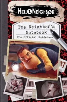The Neighbor's Notebook: The Official Game Guide, Paperback / softback Book The Neighbor's Notebook: The Official Game Guide, Paperback / softback Book
