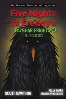 Blackbird (Five Nights At Freddy's: Fazbear Frights #6)