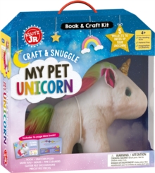 Craft & Snuggle: My Pet Unicorn (Klutz Junior)