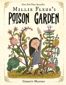 Scholastic Us Millie Fleur's Poison Garden