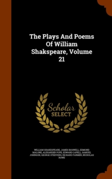 The Plays and Poems of William Shakspeare, Volume 21, Hardback Book The Plays and Poems of William Shakspeare, Volume 21, Hardback Book