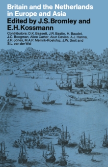 Britain and the Netherlands in Europe and Asia : Papers delivered to the Third Anglo-Dutch Historical Conference