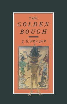 The Golden Bough : A Study in Magic and Religion