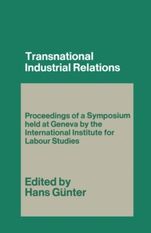 Transnational Industrial Relations : The Impact of Multi-National Corporations and Economic Regionalism on Industrial Relations