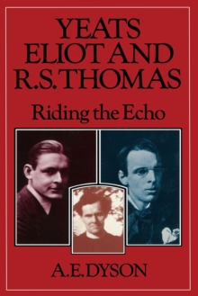 Yeats, Eliot and R. S. Thomas : Riding the Echo