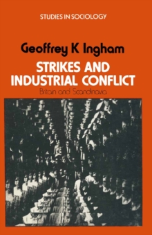 Strikes and Industrial Conflict : Britain and Scandinavia