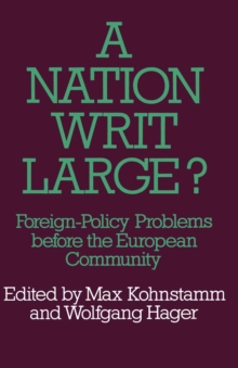 A Nation Writ Large? : Foreign-Policy Problems before the European Community