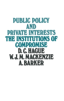 Public Policy and Private Interests : The Institutions of Compromise