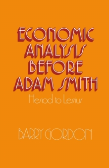 Economic Analysis before Adam Smith : Hesiod to Lessius